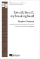 Lie Still, Lie Still, My Breaking Heart SATB choral sheet music cover